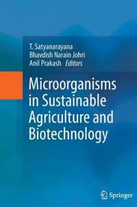 Microorganisms in Sustainable Agriculture and Biotechnology