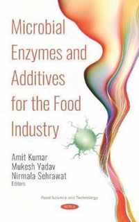 Microbial Enzymes and Additives for the Food Industry