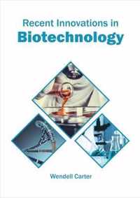 Recent Innovations in Biotechnology