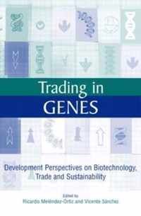 Trading in Genes: Development Perspectives on Biotechnology, Trade and Sustainability