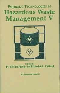 Emerging Technologies in Hazardous Waste Management V