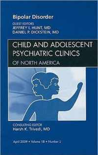 Bipolar Disorder, An Issue of Child and Adolescent Psychiatric Clinics