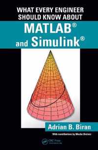 What Every Engineer Should Know about MATLAB and Simulink