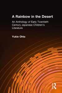 A Rainbow in the Desert: An Anthology of Early Twentieth Century Japanese Children's Literature