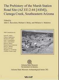 The Prehistory of the Marsh Station Road Site (AZ Ee:2:44 [Asm]), Cienega Creek, Southeastern Arizona