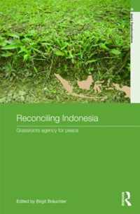 Reconciling Indonesia: Grassroots Agency for Peace