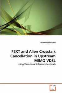 FEXT and Alien Crosstalk Cancellation in Upstream MIMO VDSL