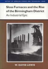 Sloss Furnaces and the Rise of the Birmingham District