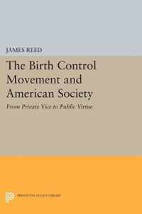 The Birth Control Movement and American Society - From Private Vice to Public Virtue