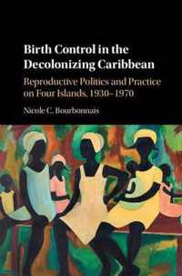 Birth Control in the Decolonizing Caribbean