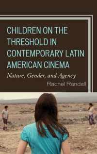 Children on the Threshold in Contemporary Latin American Cinema