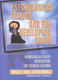 Psychological Trauma and the Developing Brain