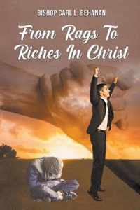 From Rags to Riches in Christ