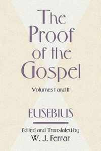 The Proof of the Gospel; Two Volumes in One