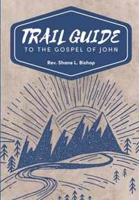 Trail Guide to the Gospel of John