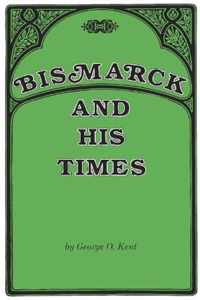 Bismarck and His Times