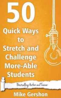 50 Quick Ways to Stretch and Challenge More-Able Students