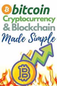 Bitcoin, Cryptocurrency and Blockchain Made Simple!