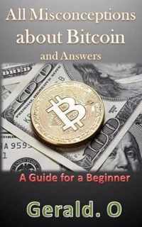 All Misconceptions about Bitcoin and Answers