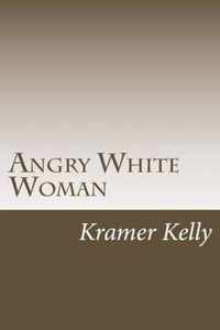 Angry White Woman