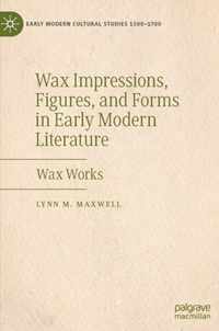 Wax Impressions, Figures, and Forms in Early Modern Literature