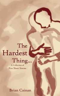 The Hardest Thing...