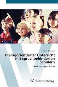 Dialogorientierter Unterricht mit sprachbehinderten Schulern