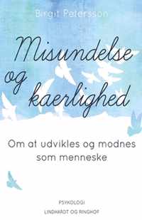 Misundelse og kaerlighed. Om at udvikles og modnes som menneske