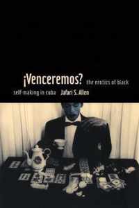 iVenceremos?: The Erotics of Black Self-making in Cuba