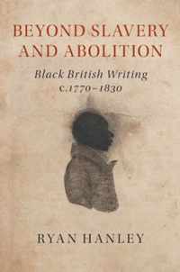 Beyond Slavery and Abolition