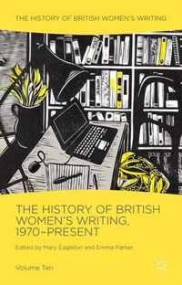 The History of British Women's Writing, 1970-Present