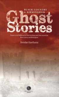 Black Country & Birmingham Ghost Stories