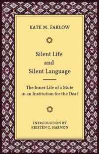 Silent Life and Silent Language - The Inner Life of a Mute in an Institution for the Deaf