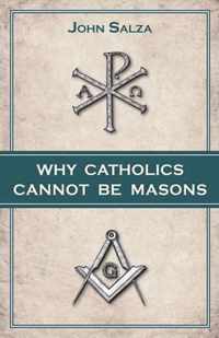 Why Catholics Cannot Be Masons