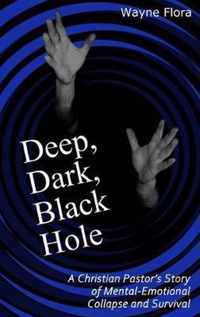 Deep, Dark, Black Hole