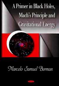 Primer in Black Holes, Mach's Principle & Gravitational Energy