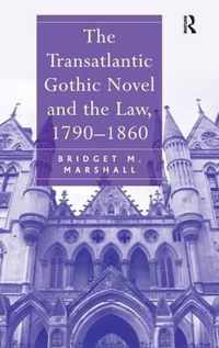 The Transatlantic Gothic Novel and the Law, 1790-1860