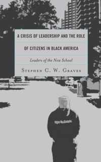 A Crisis of Leadership and the Role of Citizens in Black America