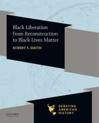 Black Liberation from Reconstruction to Black Lives Matter