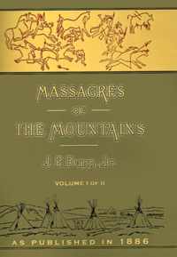 Massacres of the Mountains: A History of the Indian Wars of the Far West