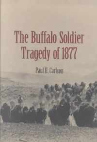 The Buffalo Soldier Tragedy of 1877