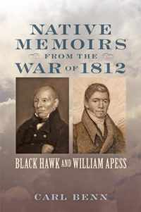 Native Memoirs from the War of 1812  Black Hawk and William Apess
