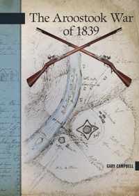 The Aroostook War of 1839