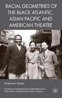 Racial Geometries of the Black Atlantic, Asian Pacific and American Theatre