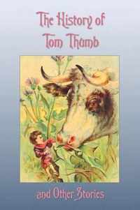 The History of Tom Thumb and Other Stories