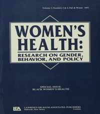 Black Women's Health: A Special Double Issue of Women's Health: Research on Gender, Behavior, and Policy