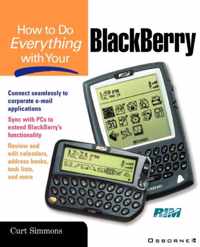 How to Do Everything with Your BlackBerry (TM)