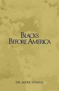 Blacks Before America