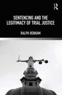 Sentencing and the Legitimacy of Trial Justice