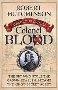 The Audacious Crimes of Colonel Blood